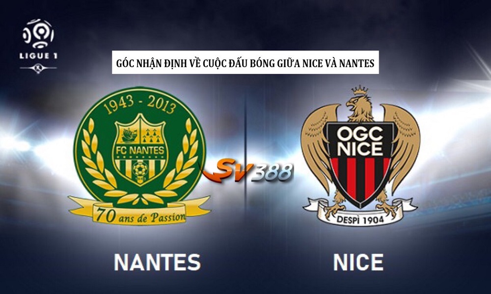 Góc nhận định về cuộc đấu bóng giữa Nice và Nantes